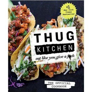 THUG KITCHEN Official Cookbook Eat Like You Give a F
